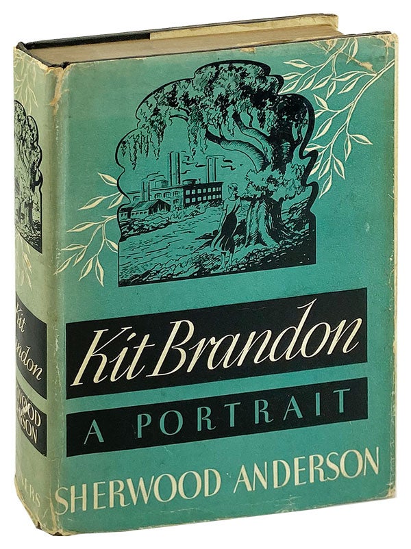 Item #26355 Kit Brandon: A Portrait. Sherwood Anderson.
