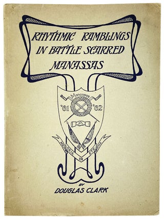 Item #26360 Rhythmic Ramblings in Battle-Scarred Manassas. Douglas Clark