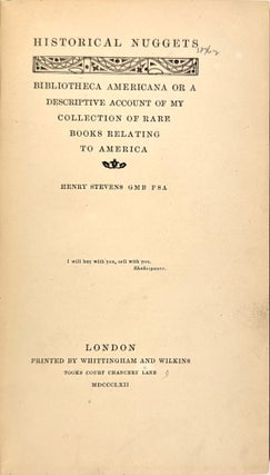 Historical Nuggets: Bibliotheca Americana, or, A Descriptive Copy of My Collection of Rare Books Relating to America (2 Volumes)