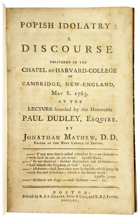 Item #26411 Popish Idolatry: A discourse delivered in the Chapel of Harvard-College in Cambridge,...