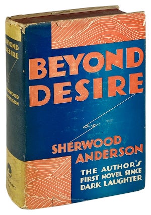 Item #26427 Beyond Desire. Sherwood Anderson