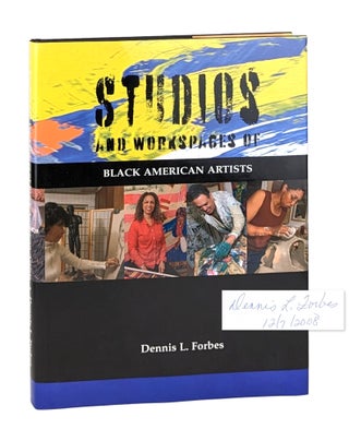Item #26438 Studios and Workspaces of Black American Artists [Signed]. Dennis L. Forbes
