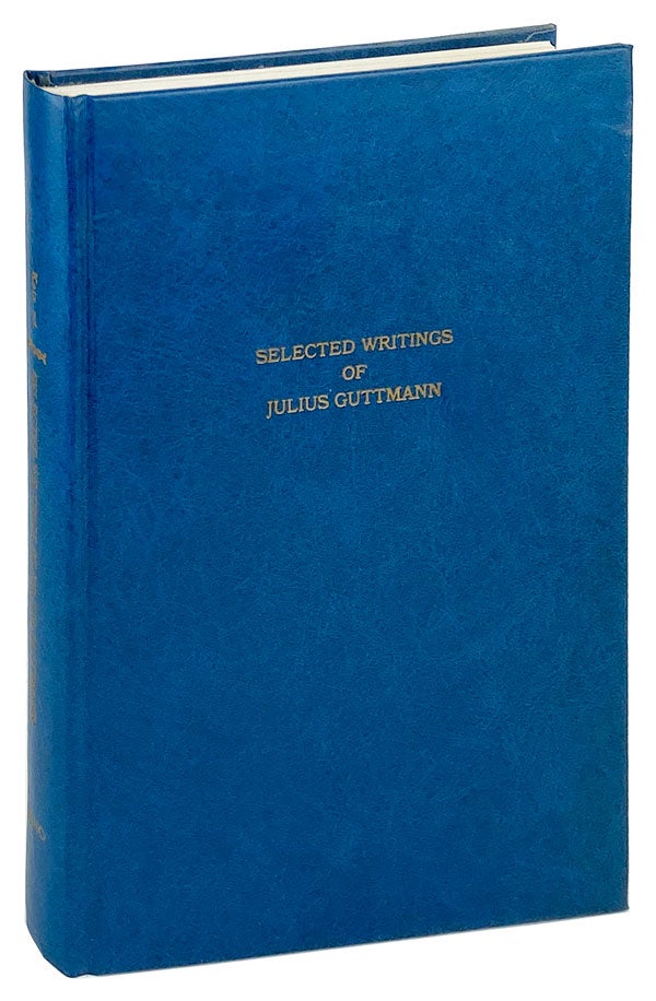 Item #26458 Selected Writings of Julius Guttmann. Julius Guttmann, Steven T. Katz, ed.