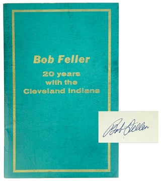 Item #26473 Bob Feller: 20 years with the Cleveland Indians [Wrapper title] [Signed]. Bob Feller,...