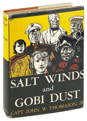 Item #26474 Salt Winds and Gobi Dust. John W. Thomason Jr