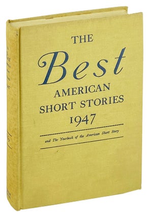 Item #26487 The Best American Short Stories 1947. Martha Foley, Elizabeth Hardwick Truman Capote,...