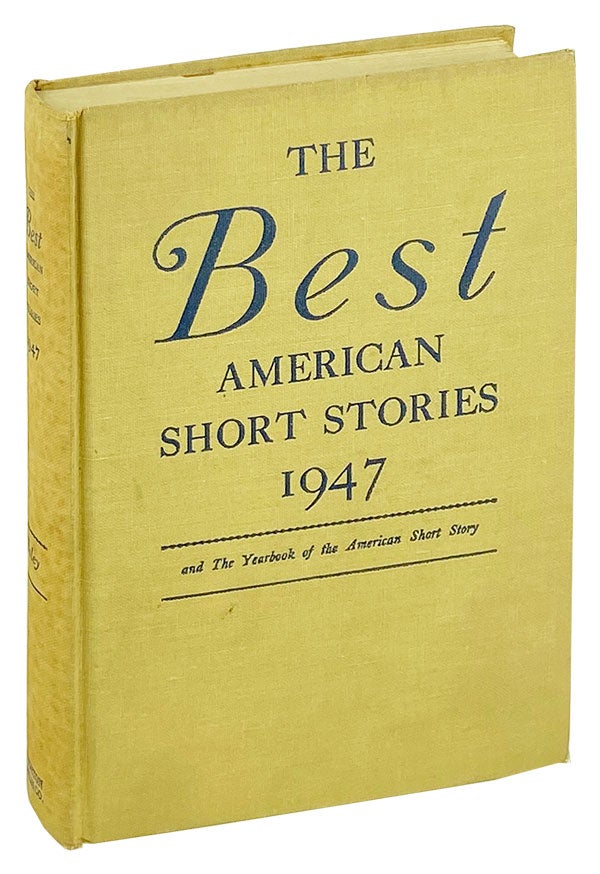 Item #26487 The Best American Short Stories 1947. Martha Foley, Elizabeth Hardwick Truman Capote, Wallace Stegner, ed., contribs.