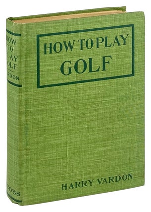 Item #26489 How To Play Golf. Harry Vardon