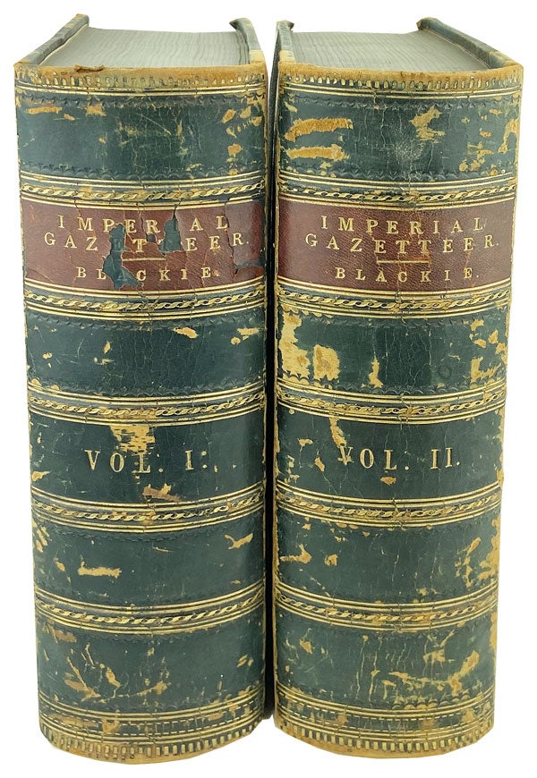 Item #26503 The Imperial Gazetteer; A general dictionary of geography, physical, political, statistical, and descriptive. W G. Blackie.