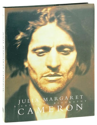 Item #26516 Julia Margaret Cameron: A Critical Biography [Signed]. Julia Margaret Cameron, Colin...