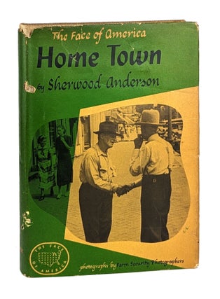 Item #26517 Home Town [The Face of America Series]. Sherwood Anderson, Farm Security Photographers
