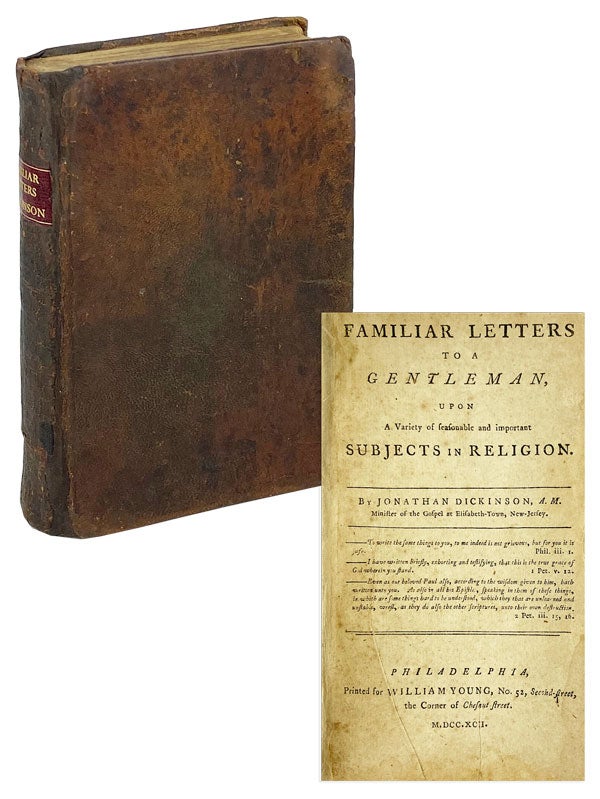 Item #26519 Familiar Letters to a Gentleman, Upon a Variety of Seasonable and Important Subjects in Religion. Jonathan Dickinson.
