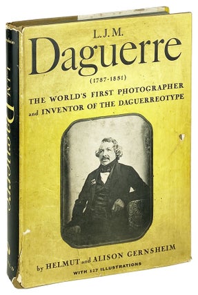 Item #26530 L.J.M. Daguerre (1781-1851): The World's First Photographer [jacket subtitle: ...and...