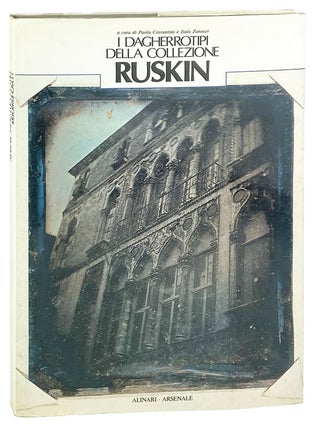 Item #26531 I Dagherrotipi della Collezione Ruskin. Paolo Costantini, Italo Zannier