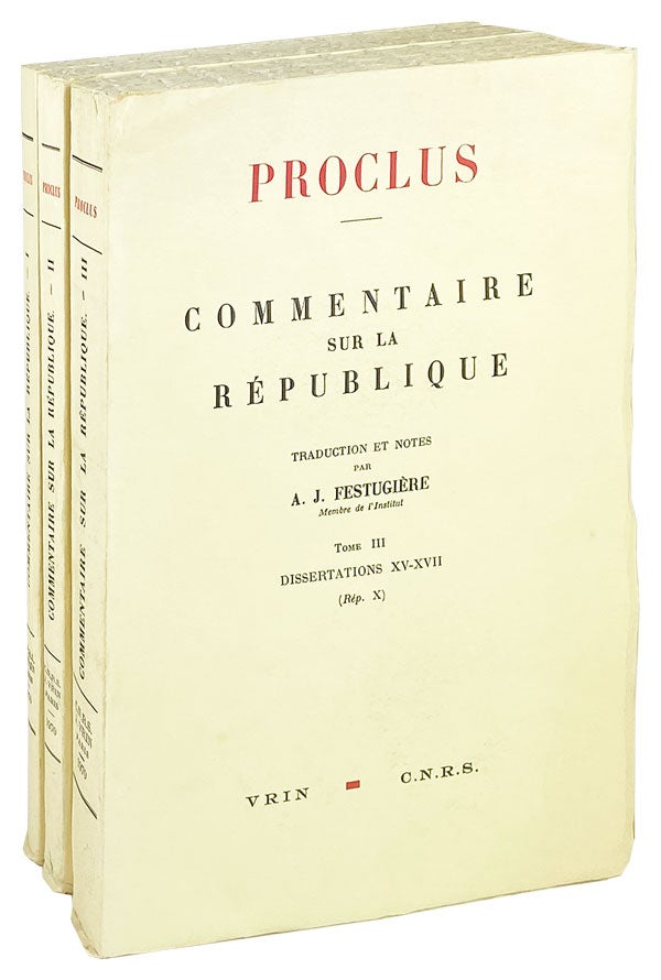 Item #26536 Commentaire Sur La Republique: Tome I Dissertations I-VI (Rep. I-III); Tome II Dissertations VII-XIV (Rep. IV-IX); Tome III Dissertations XV-XVII (Rep. X) [Three volume set]. Proclus, A J. Festugiere, trans.