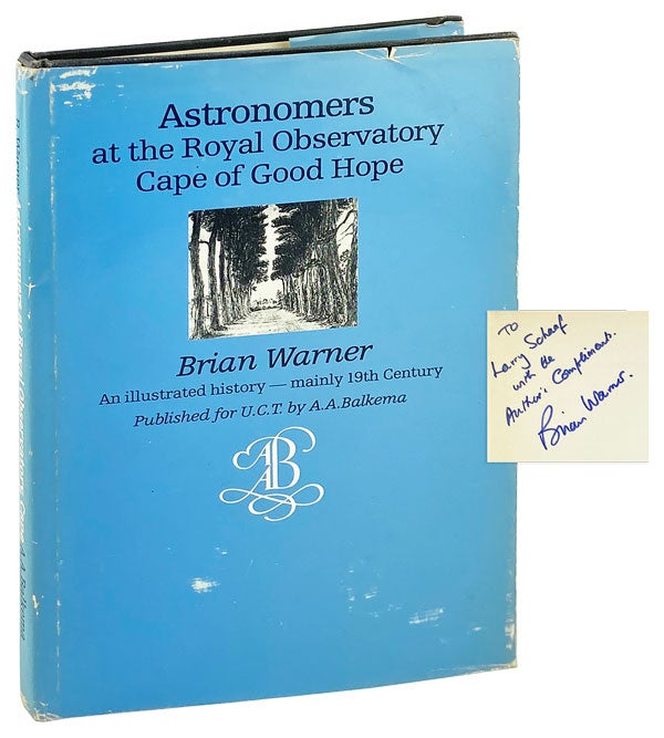 Item #26579 Astronomers at the Royal Observatory Cape of Good Hope: A History with emphasis on the nineteenth century [Signed]. Brian Warner.