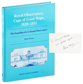Item #26581 Royal Observatory, Cape of Good Hope 1820-1831: The Founding of a Colonial...