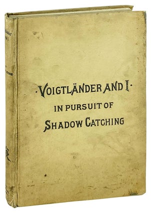 Item #26583 Voigtlander and I: In Pursuit of Shadow Catching. A Story of Fifty-Two Years...
