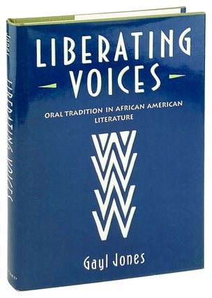 Item #26593 Liberating Voices: Oral Tradition in African American Literature. Gayl Jones