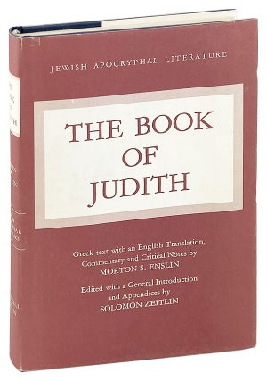 Item #26597 The Book of Judith. Morton S. Enslin, Solomon Zeitlin, trans., ed