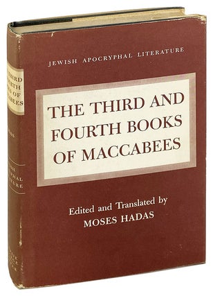 Item #26598 The Third and Fourth Books of Maccabees. Moses Hadas, ed