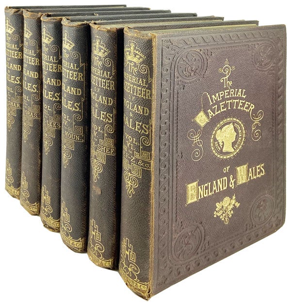 Item #26607 The Imperial Gazetteer of England and Wales; Embracing Recent Changes in Counties, Dioceses, Parishes, and Boroughs: General Statistics: Postal Arrangements: Railway Systems, &c.; and Forming a Complete Description of the Country [Six volume set]. John Marius Wilson.