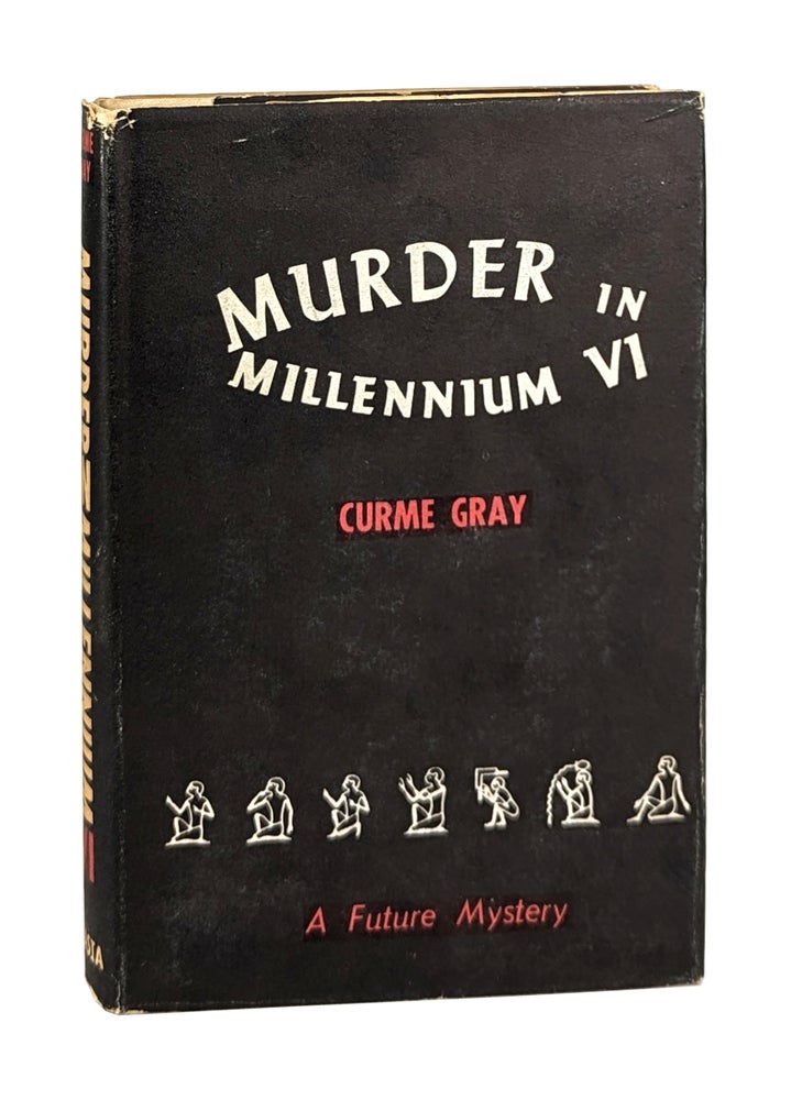 Item #26615 Murder in Millennium VI: A Future Mystery. Curme Gray.