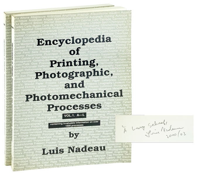 Item #26633 Encyclopedia of Printing, Photographic, and Photomechanical Processes. A Comprehensive Reference to Reproduction Technologies containing invaluable information on over 1500 processes Vol. 1 - A-L and Vol. 2. M-Z [Two volume set, signed]. Luis Nadeau.