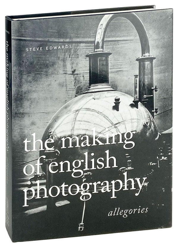 Item #26636 The Making of English Photography: Allegories. Steve Edwards.