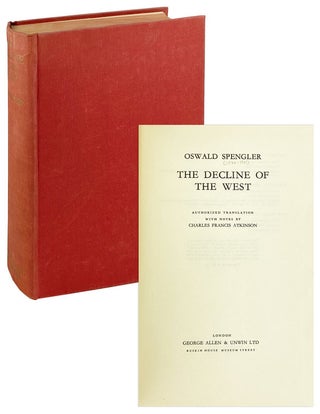 Item #26641 The Decline of the West. Oswald Spengler, Charles Francis Atkinson, trans