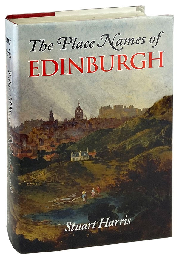 Item #26665 The Place Names of Edinburgh: Their Origins and History. Stuart Harris.