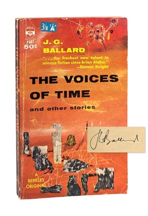 Item #26672 The Voices of Time and Other Stories [Signed]. J G. Ballard