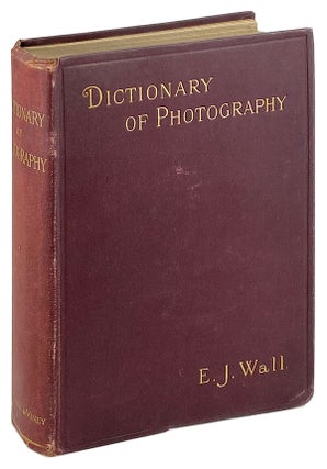 Item #26675 The Dictionary of Photography for the Amateur and Professional Photographer. E J....