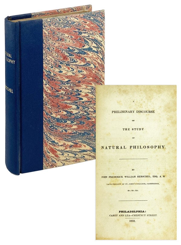 Item #26685 A Preliminary Discourse on the Study of Natural Philosophy [Series title: The Cabinet of Natural Philosophy]. John Frederick William Herschel.