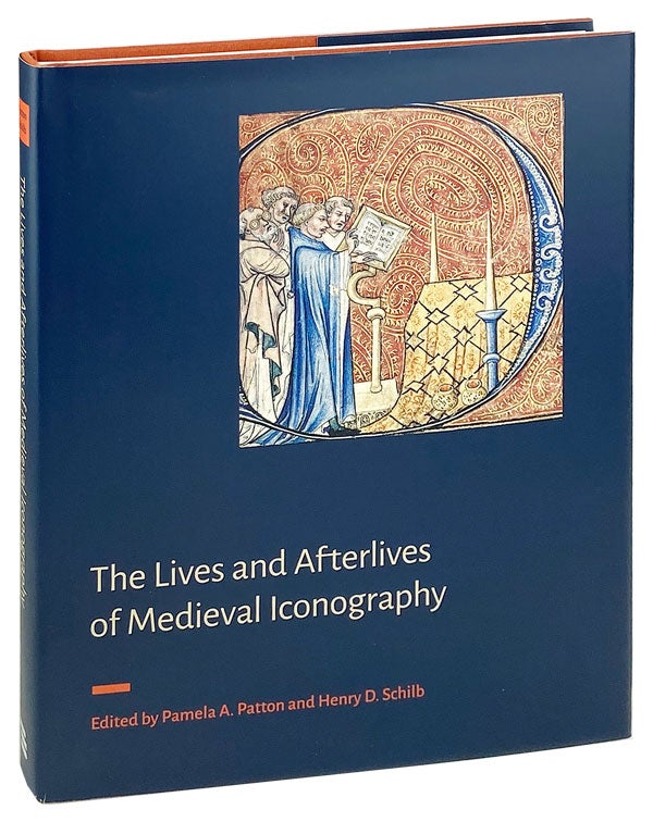 Item #26699 The Lives and Afterlives of Medieval Iconography. Pamela A. Patton, Henry D. Schilb.