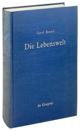 Item #26717 Die Lebenswelt: Eine philosophie des konkreten apriori. Gerd Brand