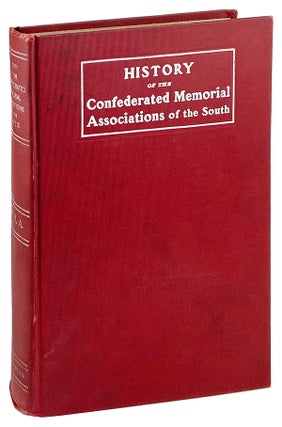 Item #26735 History of the Confederated Memorial Associations of the South. Confederated Southern...