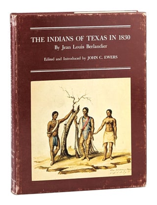 Item #26753 The Indians of Texas in 1830. ed., intro, Jean Louis Berlandier, John C. Ewers