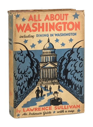 Item #26766 All About Washington, Including Dining in Washington: An Intimate Guide. Lawrence...
