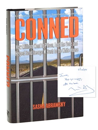 Item #26781 Conned: How Millions Went to Prison, Lost the Vote, and Helped Send George W. Bush to...