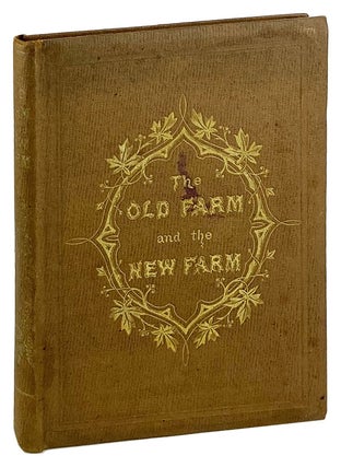 Item #26799 The Old Farm and the New Farm: A Political Allegory [alt. title "A Pretty Story"]....