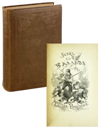 Item #26801 Songs and Ballads of the American Revolution. Frank Moore