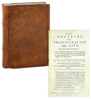 Item #26803 The Doctrine of Predestination unto Life, explained and vindicated: In four sermons,...