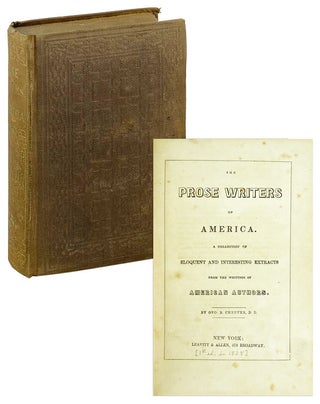 Item #26809 The Prose Writers of America. A collection of eloquent and interesting extracts from...