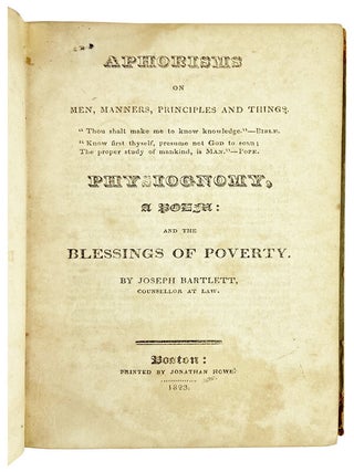 Aphorisms on Men, Manners, Principles and Things. Physiognomy, a Poem: and the Blessings of Poverty