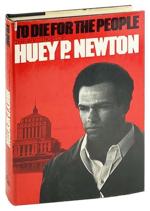 Item #26827 To Die for the People: The Writings of Huey P. Newton. Huey P. Newton, Franz...