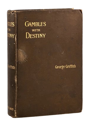 Item #26833 Gambles with Destiny. George Griffith