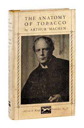 Item #26848 The Anatomy of Tobacco. Arthur Machen