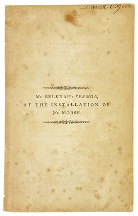 Item #26872 A Sermon, preached at the installation of the Rev. Jedidiah Morse, A.M. to the...