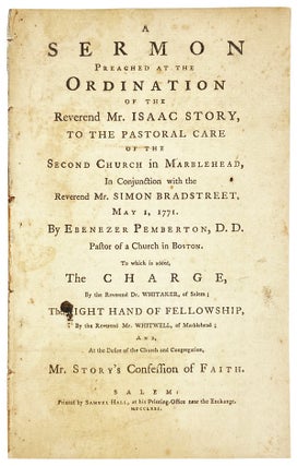 Item #26875 A Sermon Preached at the Ordination of the Reverend Mr. Isaac Story, to the pastoral...